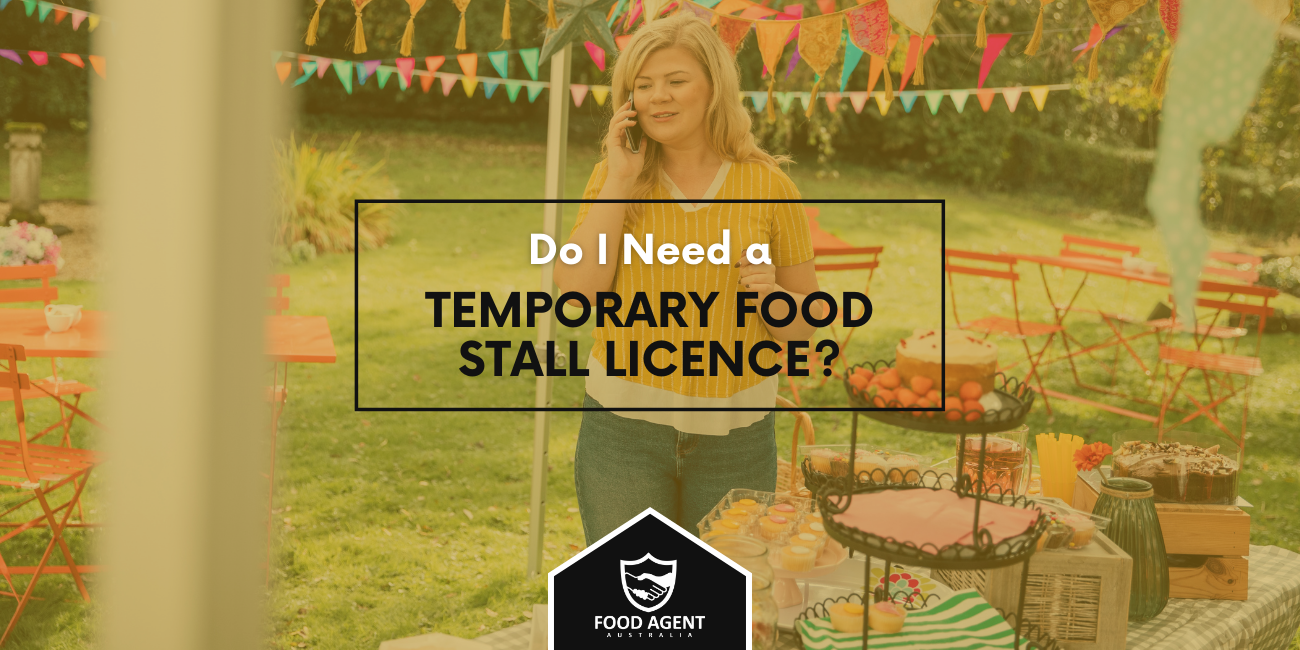 Do I Need a Temporary Food Stall Licence? Food Agent Australia