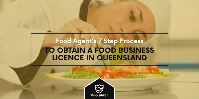 7 Step Process To Obtain A Food Business Licence in Qld Blog Header Food Agent Australia has developed an efficient 7 step process to obtaining a food business licence Qld.