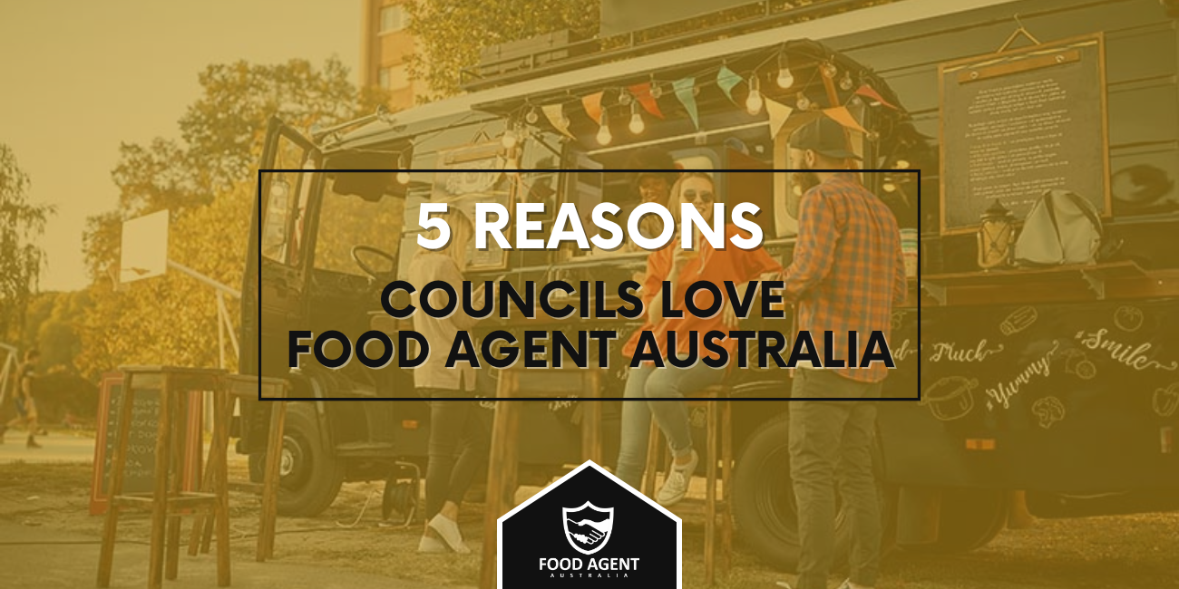 Reasons Councils Love Food Agent Australia
