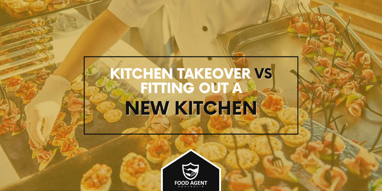 2022-08 kitchen takeover Taking over an existing kitchen vs fitting out a new kitchen