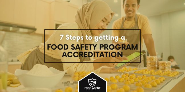 7 Steps to getting a Food Safety Program Accreditation Food Safety Program