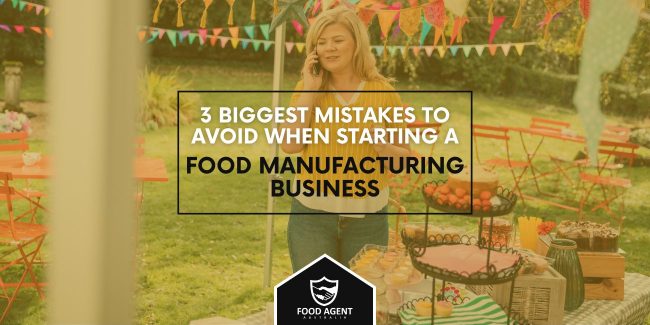 2022-10 3 mistakes to avoid food manufacturing business